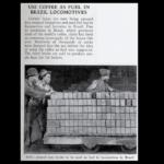 Coffee also can be used in lieu of coal to fuel a train.